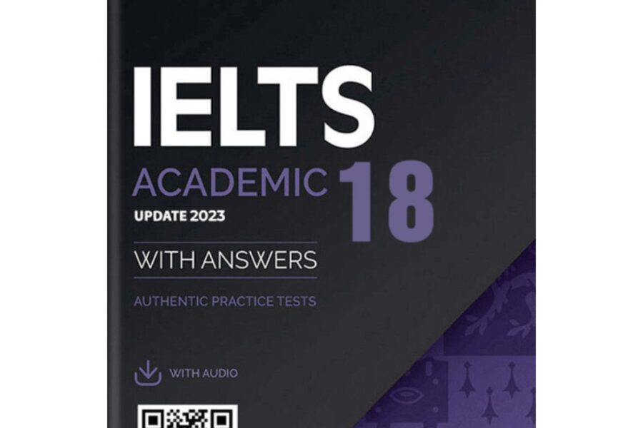 Đánh Giá Chi Tiết Sách Cambridge IELTS 18 Mới Nhất Năm 2023