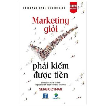 Marketing giỏi phải kiếm được tiền Marketing giỏi phải kiếm được tiền