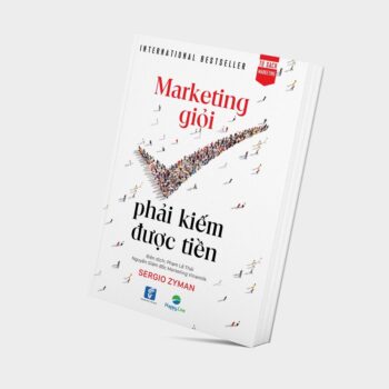 Marketing giỏi phải kiếm được tiền Marketing giỏi phải kiếm được tiền