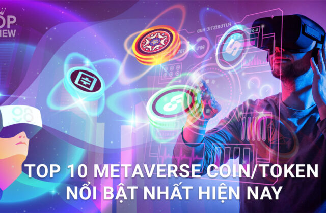 Khám Phá 10 Đồng Tiền Mã Hóa Metaverse Đáng Đầu Tư Nhất Năm 2022